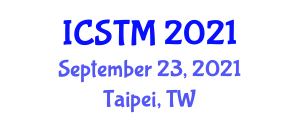 International Conference on Science Technology and Management (ICSTM) September 23, 2021 - Taipei, Taiwan