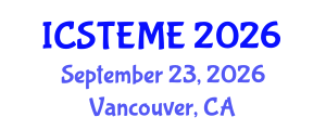 International Conference on Science, Technology, Engineering, and Mathematics Education (ICSTEME) September 23, 2026 - Vancouver, Canada