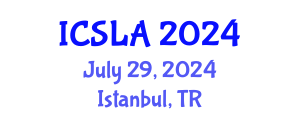International Conference on Second Language Acquisition (ICSLA) July 29, 2024 - Istanbul, Turkey