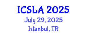 International Conference on Second Language Acquisition (ICSLA) July 29, 2025 - Istanbul, Turkey