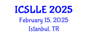 International Conference on Second Language and Language Education (ICSLLE) February 15, 2025 - Istanbul, Turkey