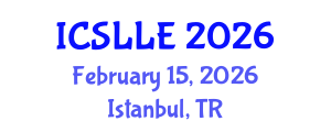 International Conference on Second Language and Language Education (ICSLLE) February 15, 2026 - Istanbul, Turkey