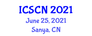 International Conference on Security and Communication Networks (ICSCN) June 25, 2021 - Sanya, China