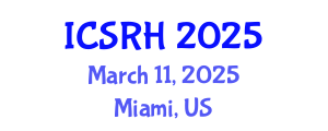 International Conference on Sexual and Reproductive Health (ICSRH) March 11, 2025 - Miami, United States
