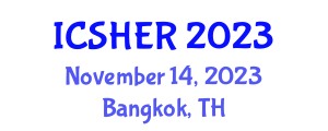 International Conference on Sexuality: Health, Education and Rights (ICSHER) November 14, 2023 - Bangkok, Thailand