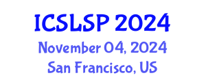 International Conference on Sign Language and Sign Perception (ICSLSP) November 04, 2024 - San Francisco, United States