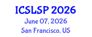 International Conference on Sign Language and Sign Perception (ICSLSP) June 07, 2026 - San Francisco, United States