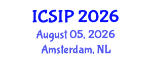 International Conference on Signal and Image Processing (ICSIP) August 05, 2026 - Amsterdam, Netherlands