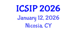 International Conference on Signal and Image Processing (ICSIP) January 12, 2026 - Nicosia, Cyprus International Conference on Signal and Image Processing (ICSIP) January 12, 2026 - Nicosia, Cyprus