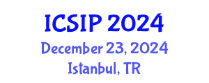 International Conference on Signal and Information Processing (ICSIP) December 23, 2024 - Istanbul, Turkey