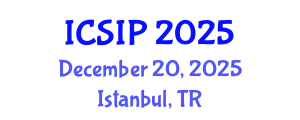 International Conference on Signal and Information Processing (ICSIP) December 20, 2025 - Istanbul, Turkey
