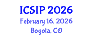 International Conference on Signal and Information Processing (ICSIP) February 16, 2026 - Bogota, Colombia International Conference on Signal and Information Processing (ICSIP) February 16, 2026 - Bogota, Colombia