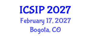 International Conference on Signal and Information Processing (ICSIP) February 17, 2027 - Bogota, Colombia International Conference on Signal and Information Processing (ICSIP) February 17, 2027 - Bogota, Colombia