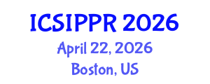 International Conference on Signal, Image Processing and Pattern Recognition (ICSIPPR) April 22, 2026 - Boston, United States