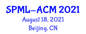 International Conference on Signal Processing and Machine Learning (SPML-ACM) August 18, 2021 - Beijing, China