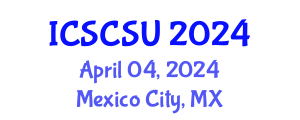 International Conference on Smart Cities and Sustainable Urbanism (ICSCSU) April 04, 2024 - Mexico City, Mexico