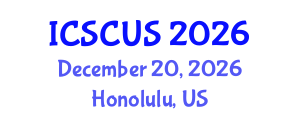 International Conference on Smart Cities and Urban Strategies (ICSCUS) December 20, 2026 - Honolulu, United States International Conference on Smart Cities and Urban Strategies (ICSCUS) December 20, 2026 - Honolulu, United States