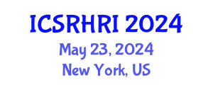 International Conference on Social Robotics and Human-Robot Interaction (ICSRHRI) May 23, 2024 - New York, United States