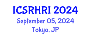 International Conference on Social Robotics and Human-Robot Interaction (ICSRHRI) September 05, 2024 - Tokyo, Japan