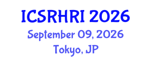 International Conference on Social Robotics and Human-Robot Interaction (ICSRHRI) September 09, 2026 - Tokyo, Japan