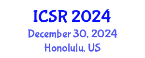 International Conference on Social Robotics (ICSR) December 30, 2024 - Honolulu, United States