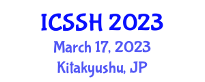 International Conference on Social Science and Humanity (ICSSH) March 17, 2023 - Kitakyushu, Japan