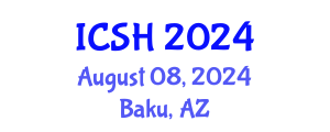 International Conference on Social Sciences and Humanities (ICSH) August 08, 2024 - Baku, Azerbaijan