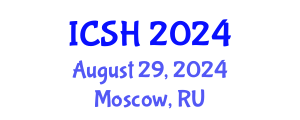 International Conference on Social Sciences and Humanities (ICSH) August 29, 2024 - Moscow, Russia