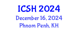 International Conference on Social Sciences and Humanities (ICSH) December 16, 2024 - Phnom Penh, Cambodia