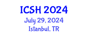 International Conference on Social Sciences and Humanities (ICSH) July 29, 2024 - Istanbul, Turkey