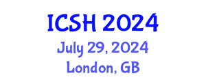 International Conference on Social Sciences and Humanities (ICSH) July 29, 2024 - London, United Kingdom