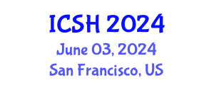 International Conference on Social Sciences and Humanities (ICSH) June 03, 2024 - San Francisco, United States