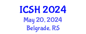 International Conference on Social Sciences and Humanities (ICSH) May 20, 2024 - Belgrade, Serbia