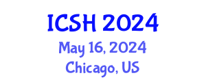 International Conference on Social Sciences and Humanities (ICSH) May 16, 2024 - Chicago, United States
