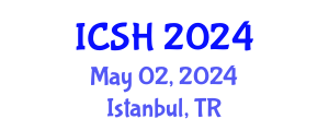 International Conference on Social Sciences and Humanities (ICSH) May 02, 2024 - Istanbul, Turkey