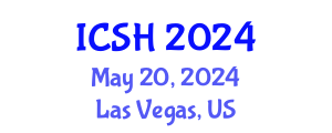 International Conference on Social Sciences and Humanities (ICSH) May 20, 2024 - Las Vegas, United States