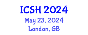 International Conference on Social Sciences and Humanities (ICSH) May 23, 2024 - London, United Kingdom