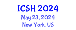 International Conference on Social Sciences and Humanities (ICSH) May 23, 2024 - New York, United States