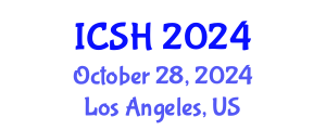 International Conference on Social Sciences and Humanities (ICSH) October 28, 2024 - Los Angeles, United States