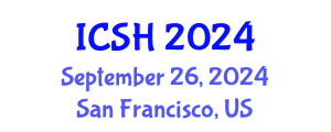 International Conference on Social Sciences and Humanities (ICSH) September 26, 2024 - San Francisco, United States