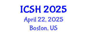 International Conference on Social Sciences and Humanities (ICSH) April 22, 2025 - Boston, United States