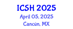 International Conference on Social Sciences and Humanities (ICSH) April 05, 2025 - Cancún, Mexico