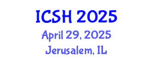 International Conference on Social Sciences and Humanities (ICSH) April 29, 2025 - Jerusalem, Israel