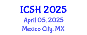 International Conference on Social Sciences and Humanities (ICSH) April 05, 2025 - Mexico City, Mexico