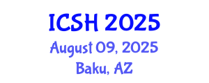 International Conference on Social Sciences and Humanities (ICSH) August 09, 2025 - Baku, Azerbaijan