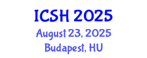 International Conference on Social Sciences and Humanities (ICSH) August 23, 2025 - Budapest, Hungary