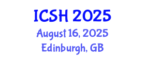 International Conference on Social Sciences and Humanities (ICSH) August 16, 2025 - Edinburgh, United Kingdom
