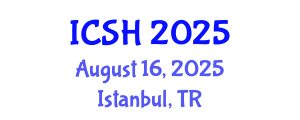 International Conference on Social Sciences and Humanities (ICSH) August 16, 2025 - Istanbul, Turkey