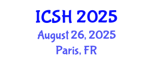 International Conference on Social Sciences and Humanities (ICSH) August 26, 2025 - Paris, France