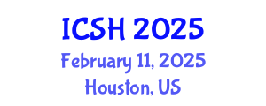 International Conference on Social Sciences and Humanities (ICSH) February 11, 2025 - Houston, United States